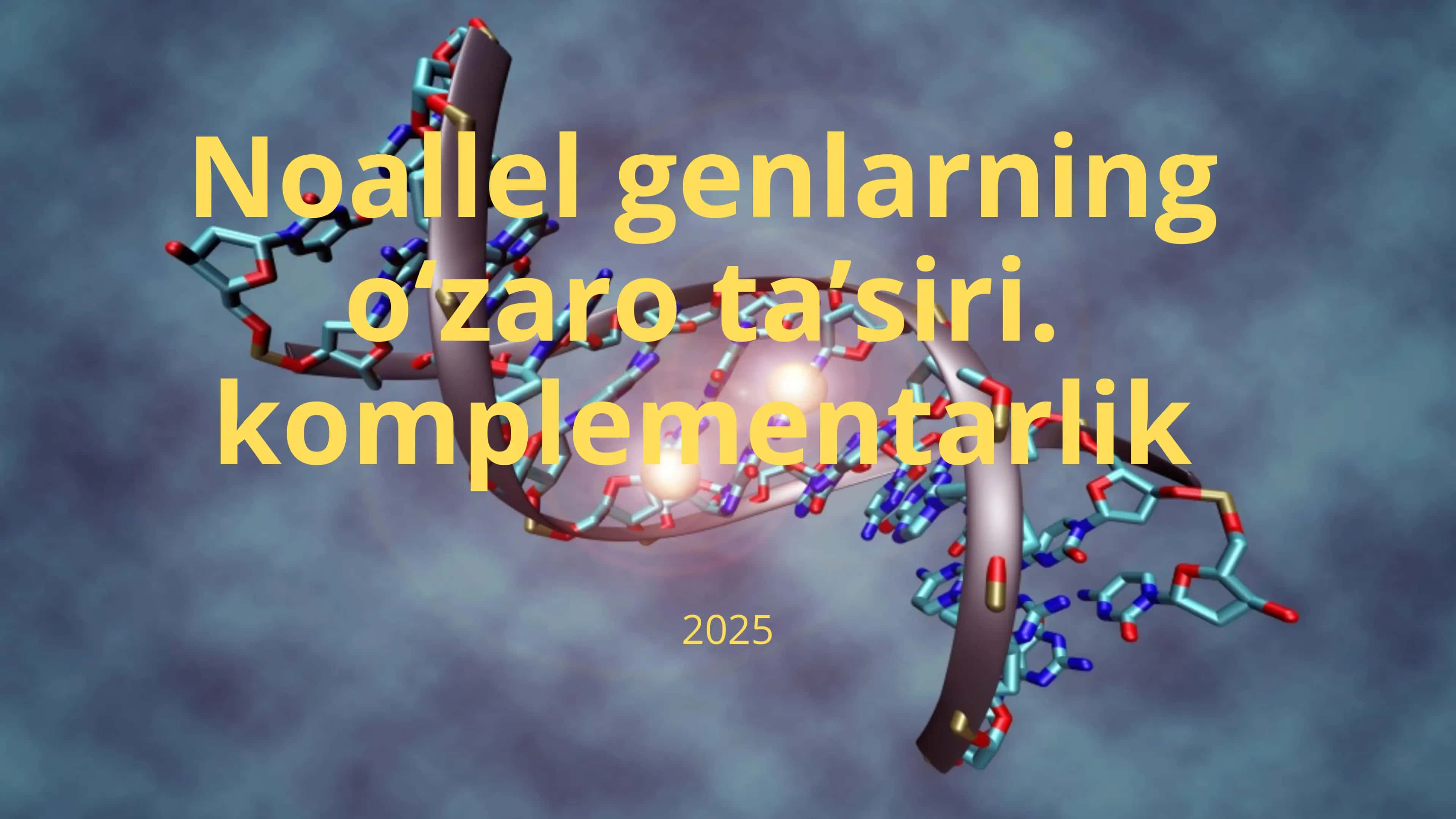 Noallel genlar oʻzaro taʼsiri 1