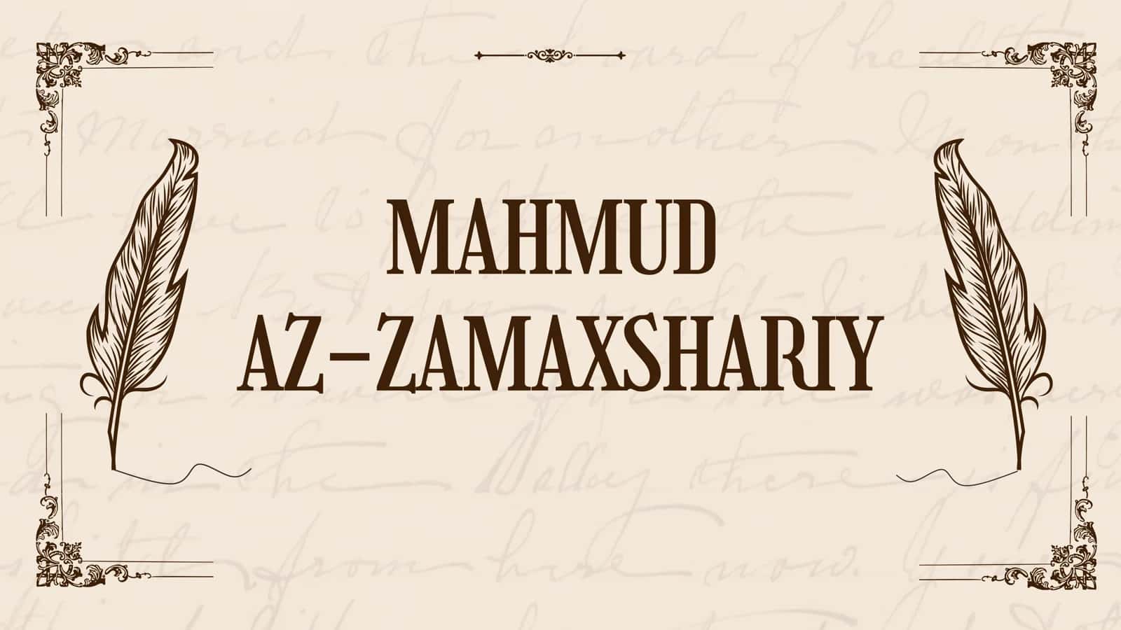 MAHMUD  AZ-ZAMAXSHARIY 1