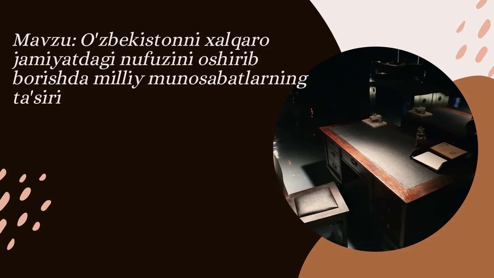 O'zbekistonni xalqarojamiyatdagi nufuzini oshiribborishda milliy munosabatlarningta'siri 1