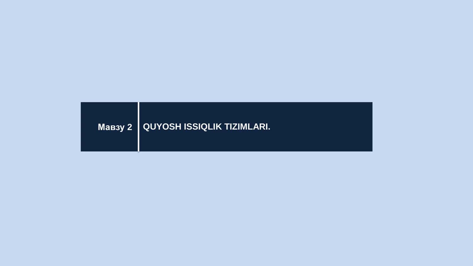 QUYOSH ISSIQLIK TIZIMLARI. 1