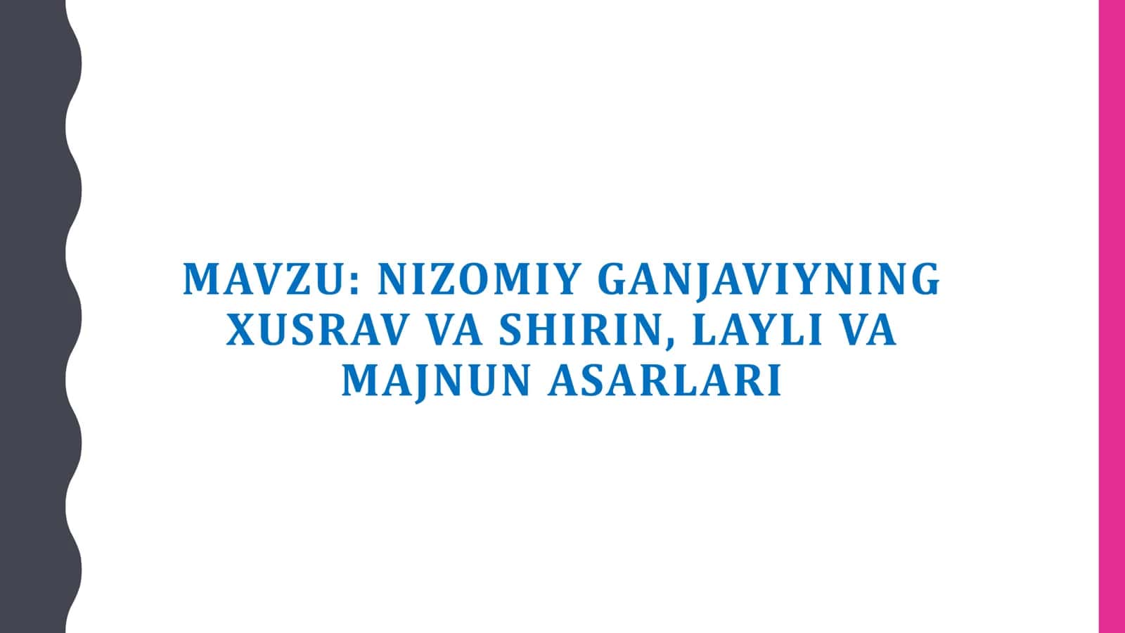 NIZOMIY GANJAVIYNING XUSRAV VA SHIRIN, LAYLI VA MAJNUN ASARLARI 1