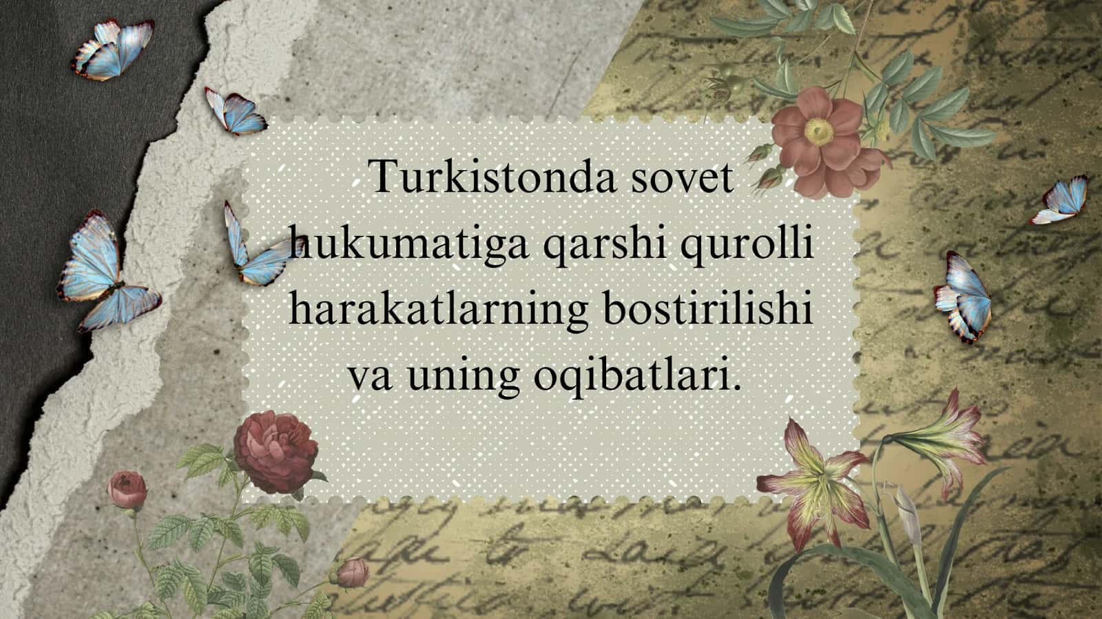 Turkistonda sovet hukumatiga qarshi qurolli harakatlarning bostirilishi va uning oqibatlari. 1