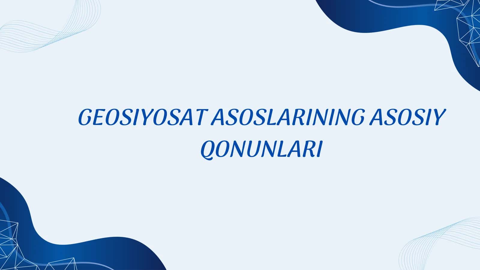 GEOSIYOSAT ASOSLARINING ASOSIY QONUNLARI 1