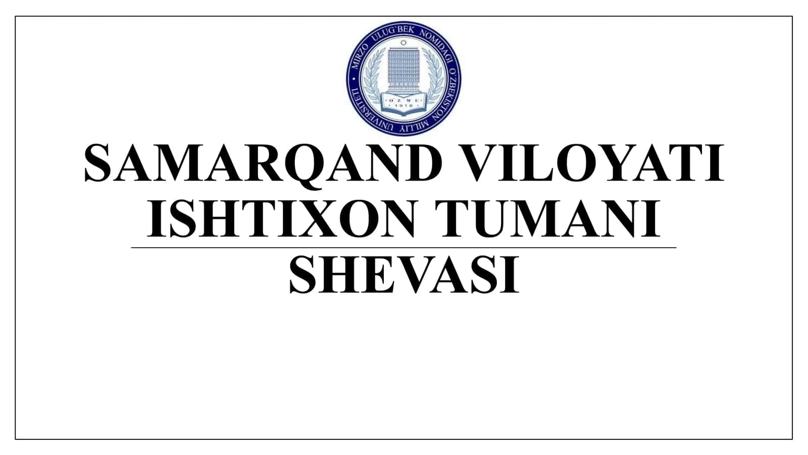SAMARQAND VILOYATI ISHTIXON TUMANI SHEVASI 1