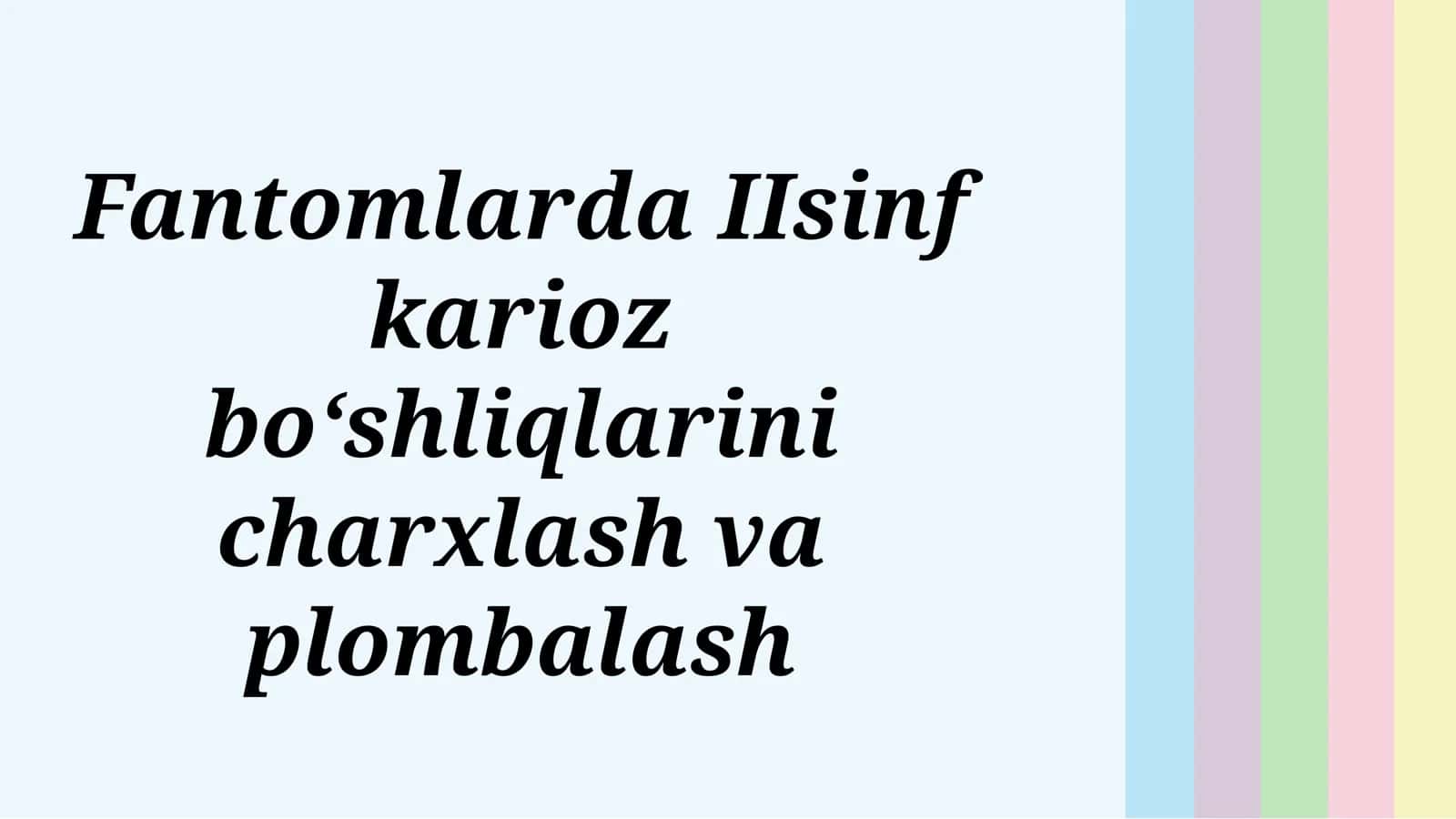 II sinf KARIOZ BO'SHLIQLARINI CHARXLASH VA PLOMBALASH 1