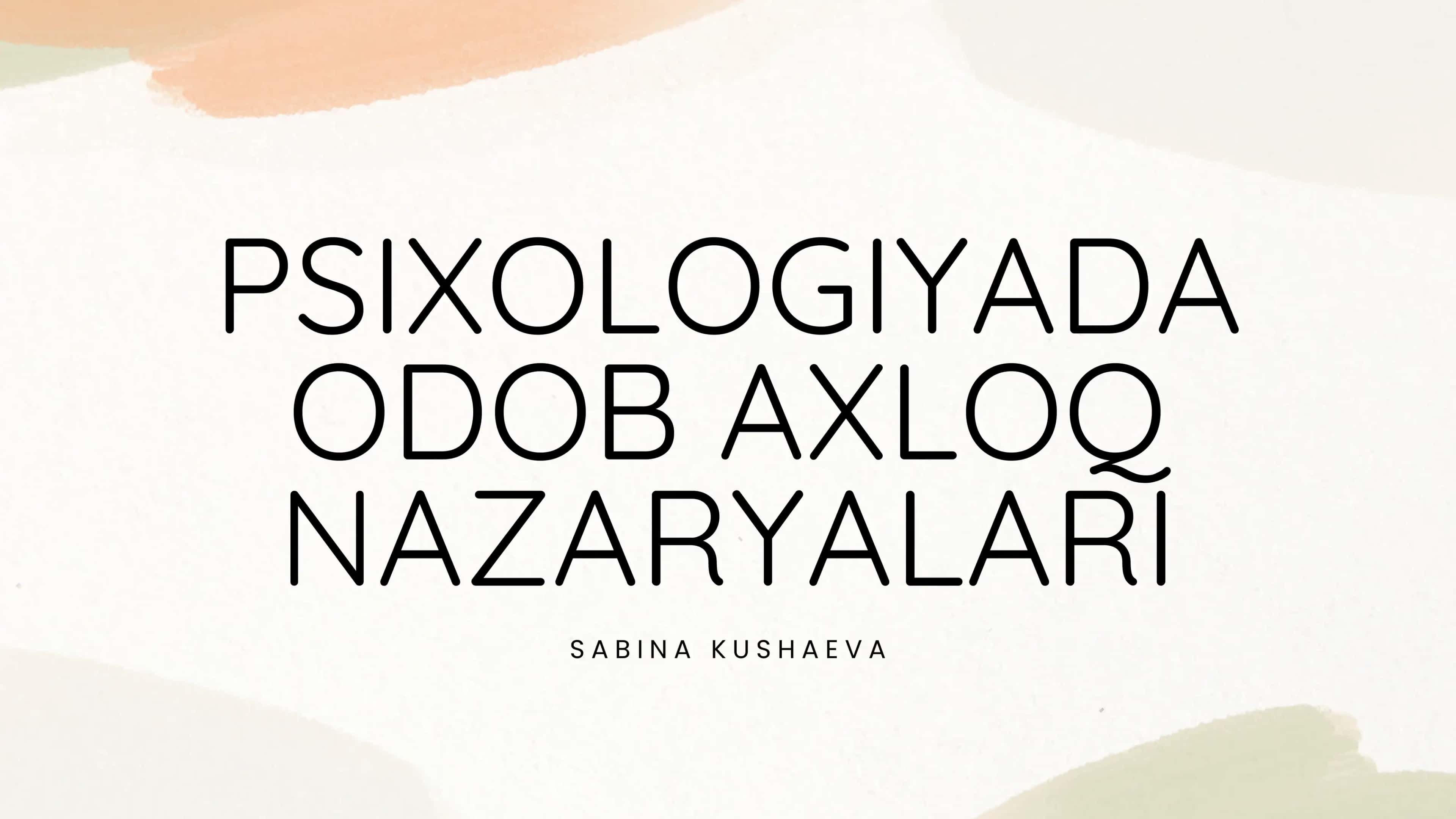 Psixologiyada odob-axloq nazariyalari 1