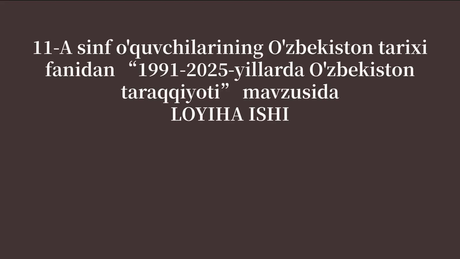 O'zbekiston tarixi fanidan “1991-2025-yillarda O'zbekiston taraqqiyoti” 1
