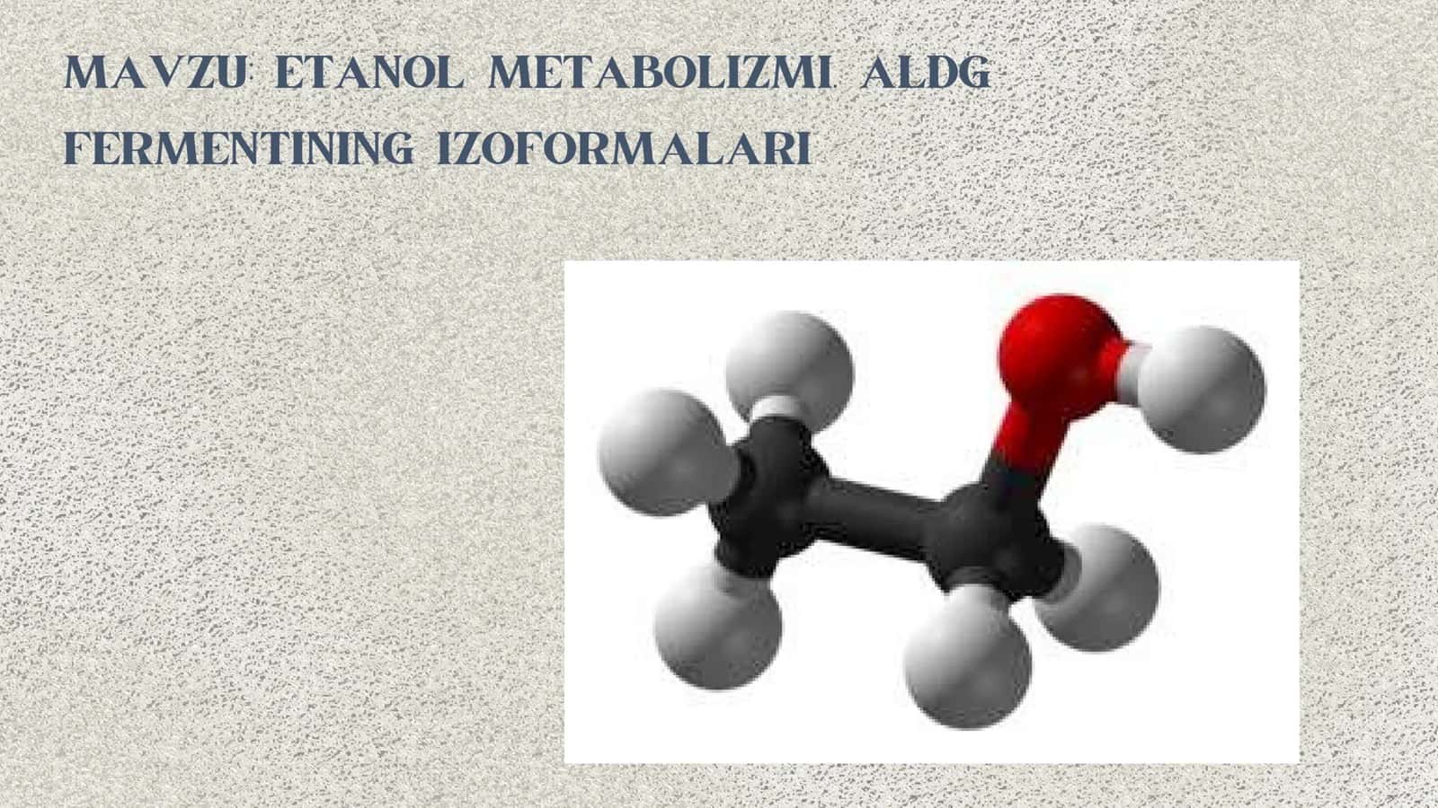 : ETANOL METABOLIZMI. ALDG FERMENTINING IZOFORMALARI 1