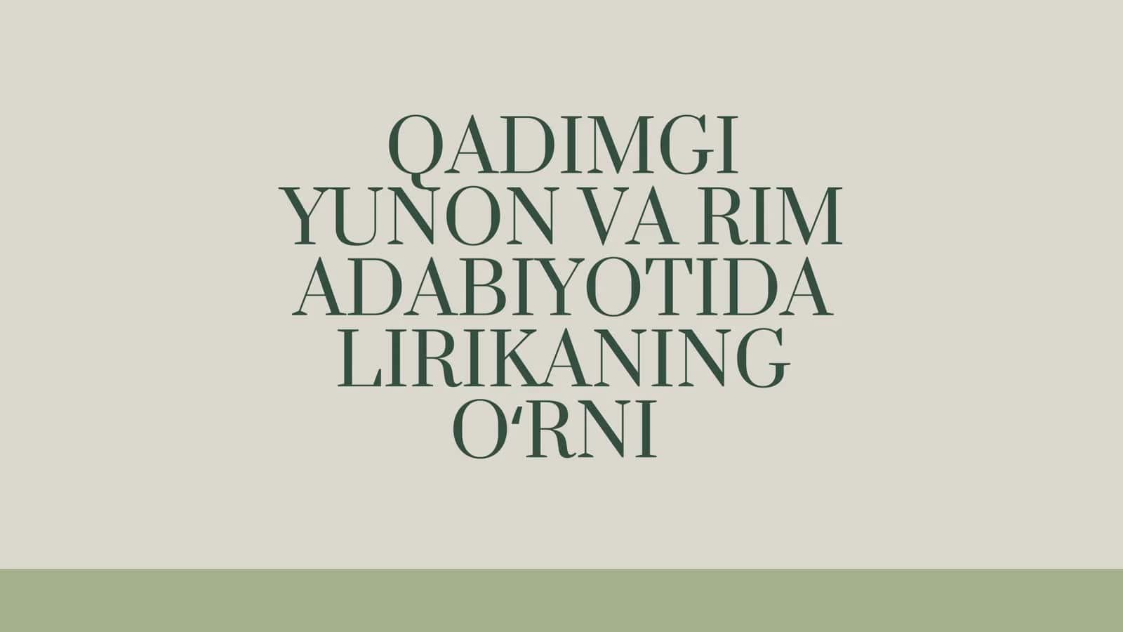 QADIMGI YUNON VA RIM ADABIYOTIDA LIRIKANING OʻRNI 1