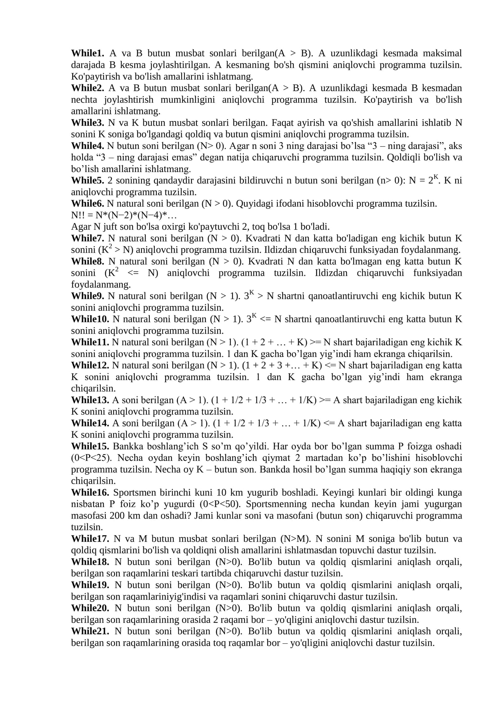 While1. A va B butun musbat sonlari berilgan(A > B). A uzunlikdagi kesmada maksimal darajada B kesma joylashtirilgan. A kesmaning bo'sh qismini aniqlovchi programma tuzilsin. Ko'paytirish va bo'lish amallarini ishlatmang 1