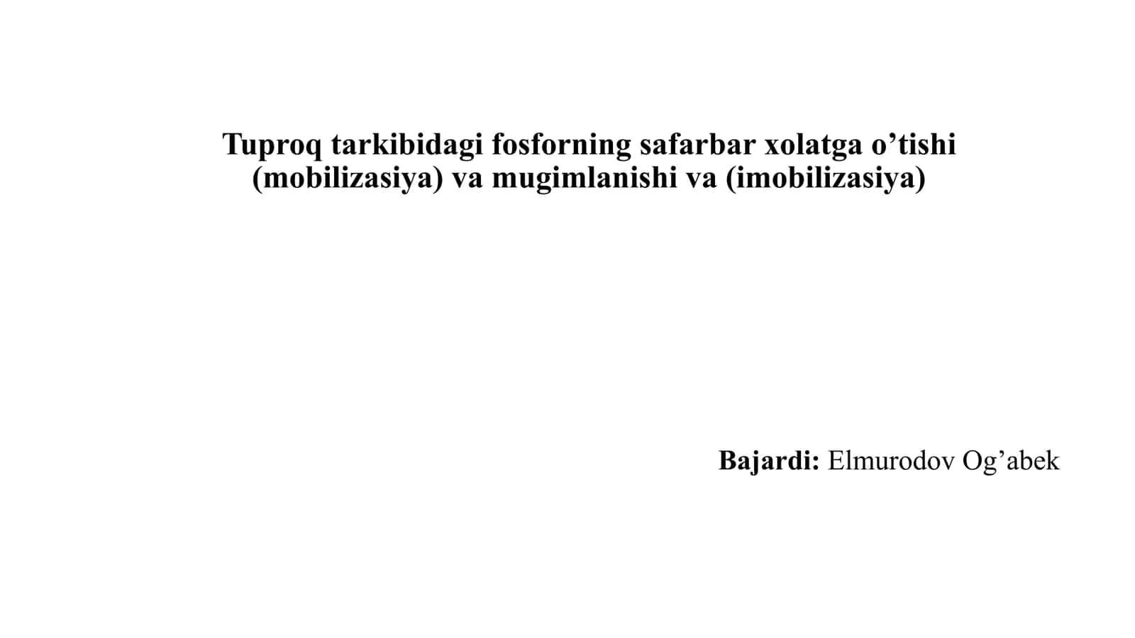 Tuproq tarkibidagi fosforning safarbar xolatga o’tishi (mobilizasiya) va mugimlanishi va (imobilizasiya) 1