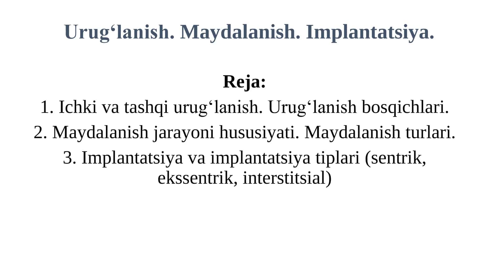 Urugʻlanish. Maydalanish. Implantatsiya 1