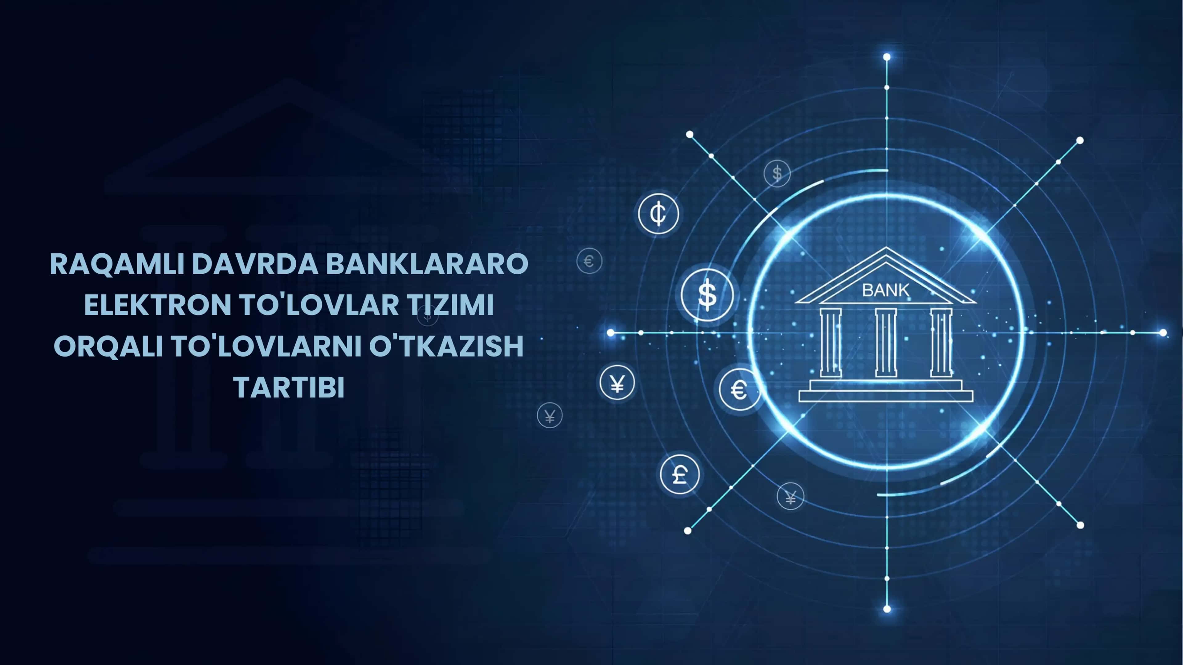 RAQAMLI DAVRDA BANKLARARO ELEKTRON TO'LOVLAR TIZIMI ORQALI TO'LOVLARNI O'TKAZISH TARTIBI 1