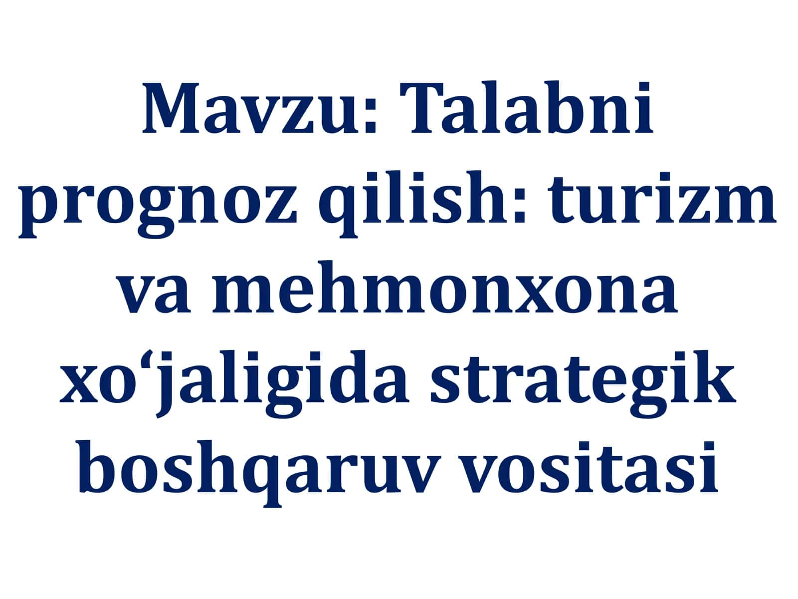 Talabni prognoz qilish: turizm va mehmonxona xo‘jaligida strategik boshqaruv vositasi 1