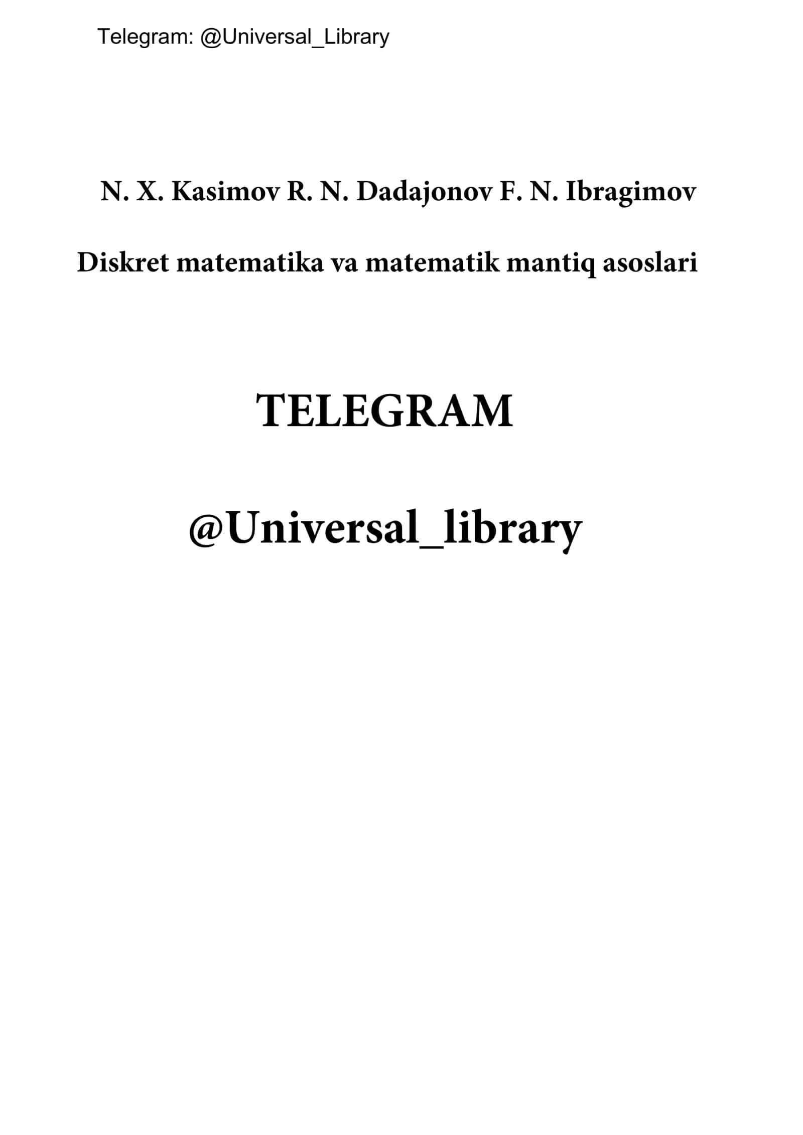 Diskret matematika va matematik mantiq asoslari(N. X. Kasimov R. N. Dadajonov F. N. Ibragimov) 1