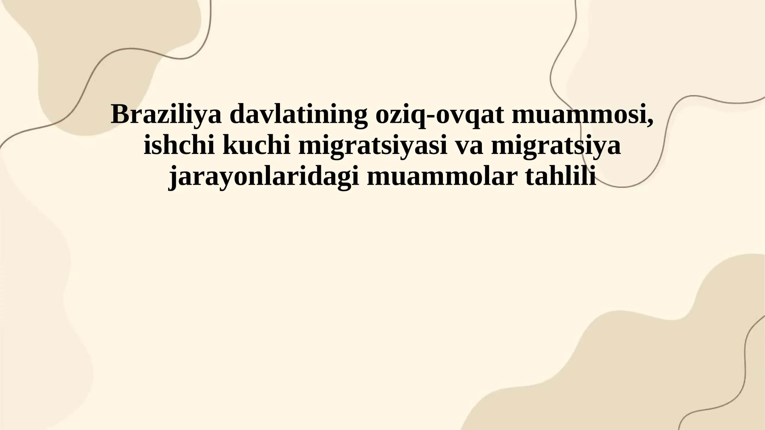 Braziliya davlatining oziq-ovqat muammosi, ishchi kuchi migratsiyasi va migratsiya jarayonlaridagi muammolar tahlili 1