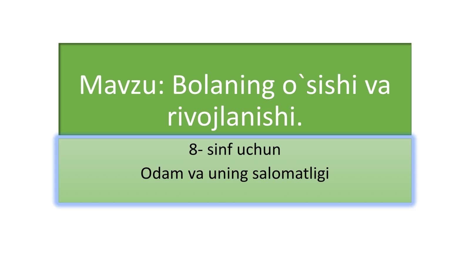 8-Sinf Biologiya: “Bolaning O‘sishi va Rivojlanishi” Taqdimot 1