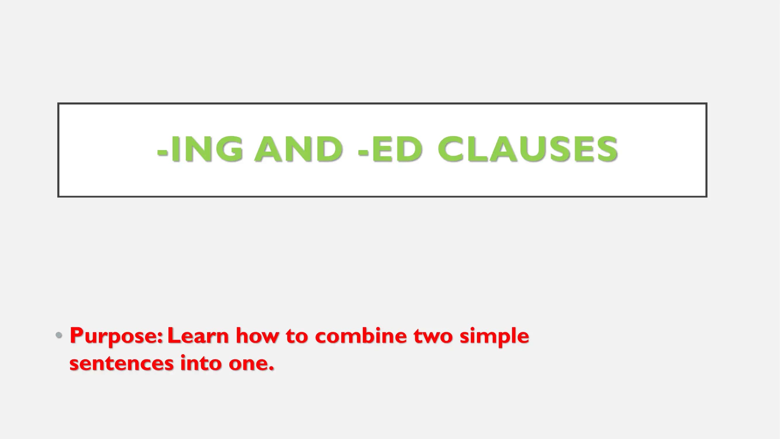 ING AND -ED CLAUSES 1