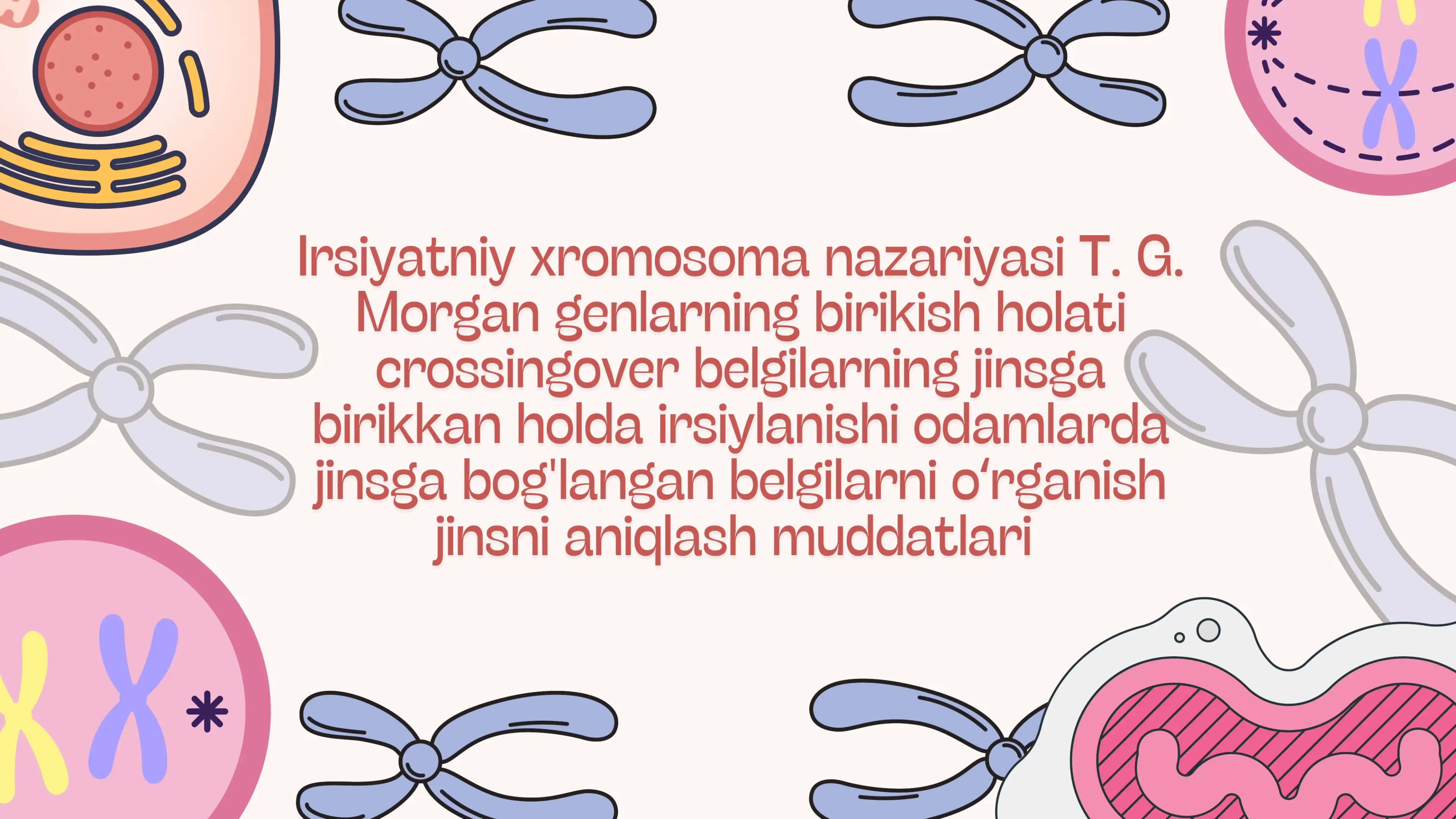 Irsiyatniy xromosoma nazariyasi T. G. Morgan genlarning birikish holati 1