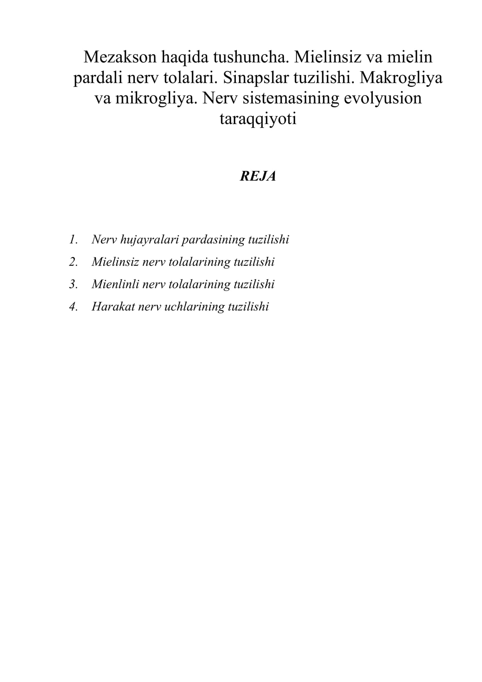 Mezakson haqida tushuncha. Mielinsiz va mielin pardali nerv tolalari. Sinapslar tuzilishi. Makrogliya va mikrogliya. Nerv sistemasining evolyusion taraqqiyoti 1