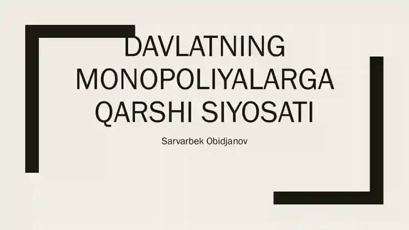 DAVLATNING MONOPOLIYALARGA QARSHI SIYOSATI