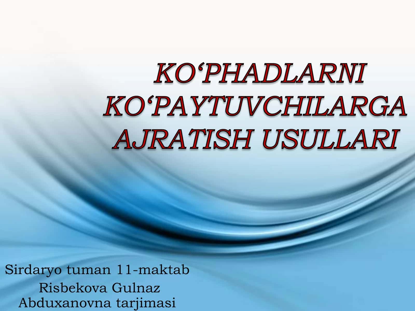 KO‘PHADLARNI KO‘PAYTUVCHILARGA AJRATISH USULLARI 1