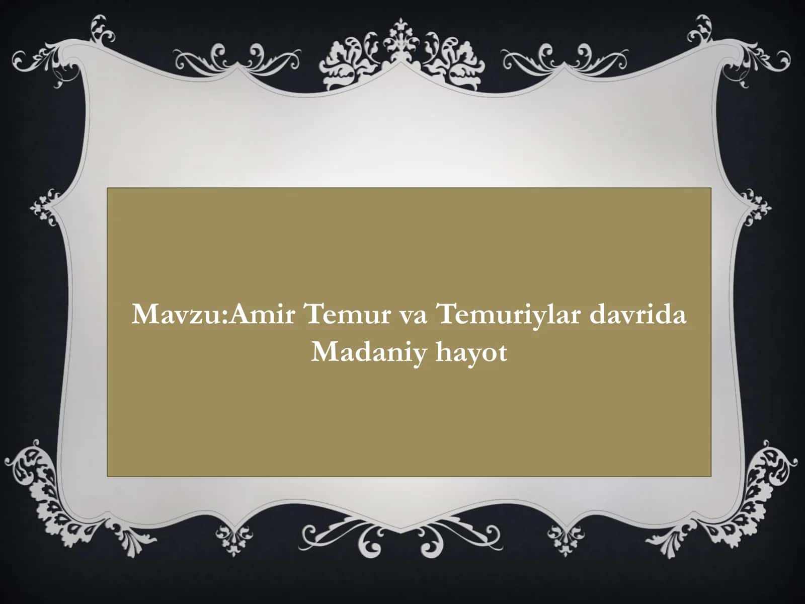 Amir Temur va Temuriylar davrida Madaniy hayot 1