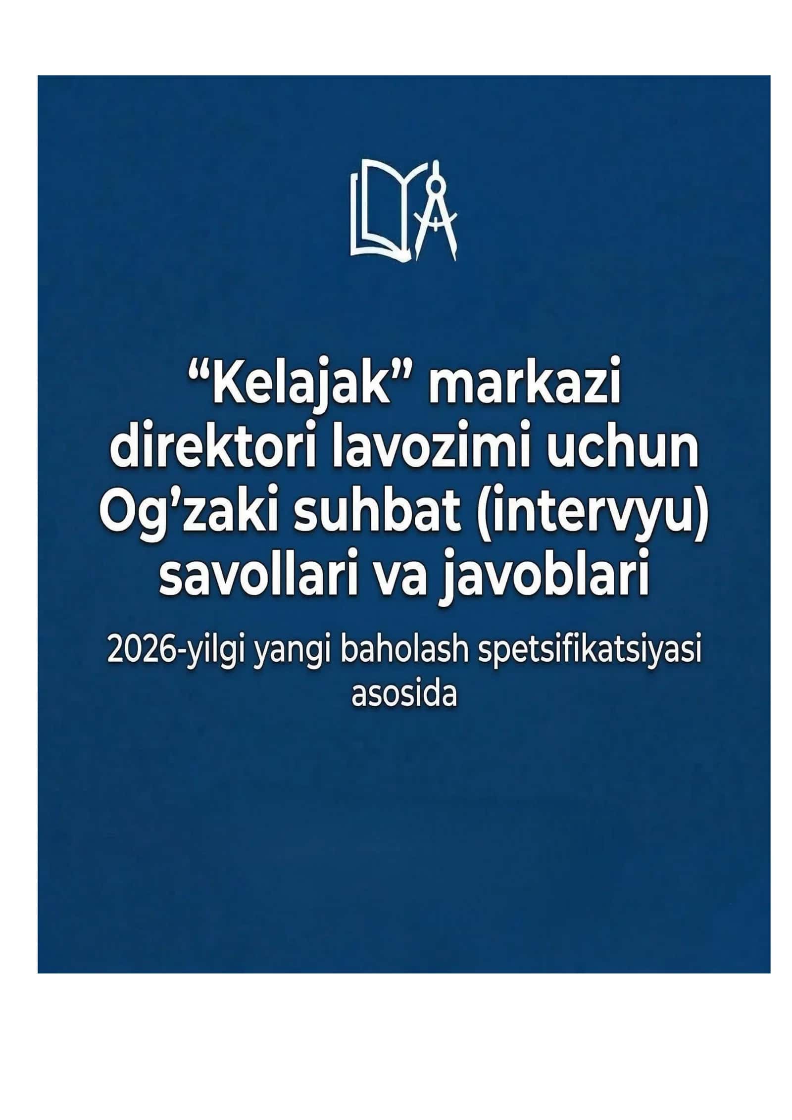 "Kelajak" markazi direktori lavozimi uchun 2-bosqich: Og‘zaki suhbat (intervyu) savollari va javoblari 1