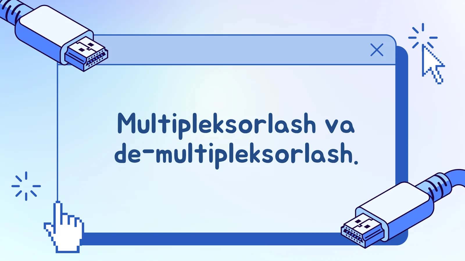 Multipleksorlash va de-multipleksorlash 1