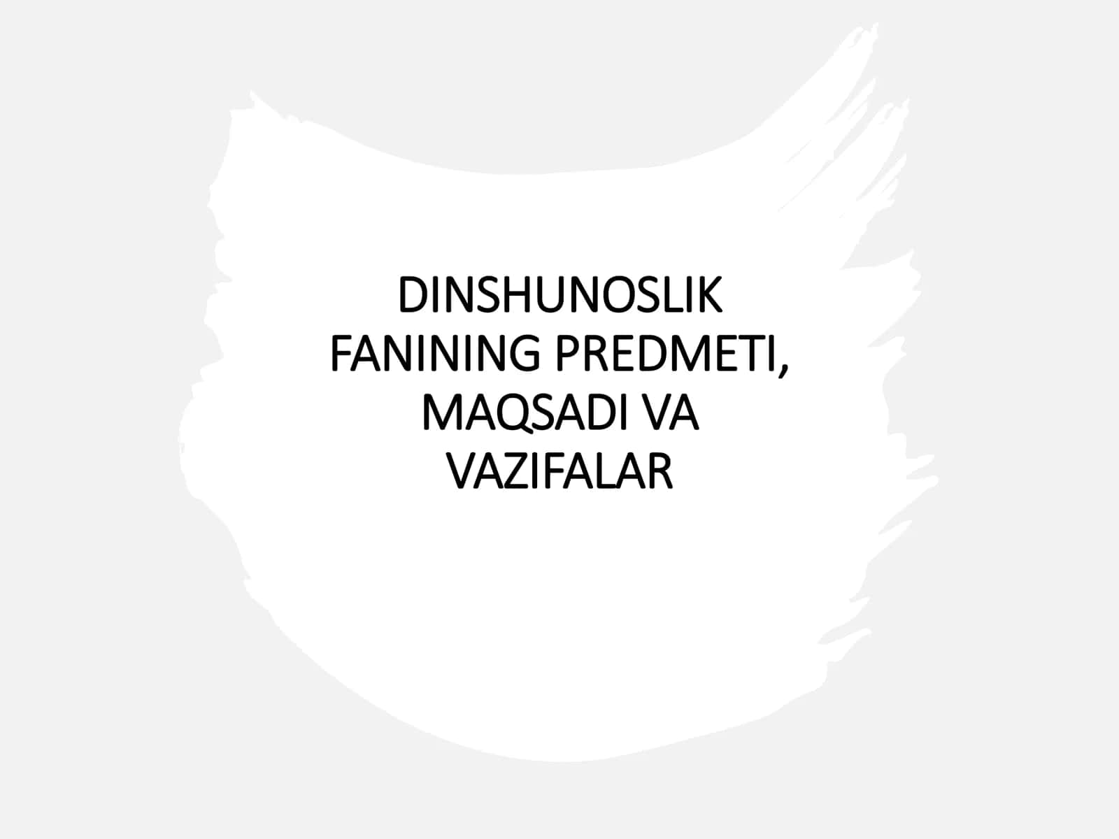 DINSHUNOSLIK FANINING PREDMETI, MAQSADI VA VAZIFALAR 1