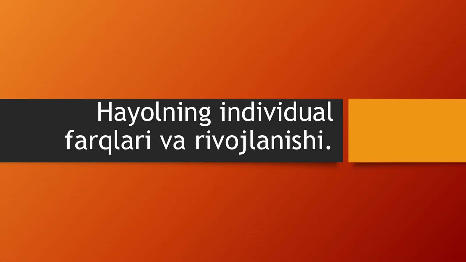 Hayolning individual farqlari va rivojlanishi 1