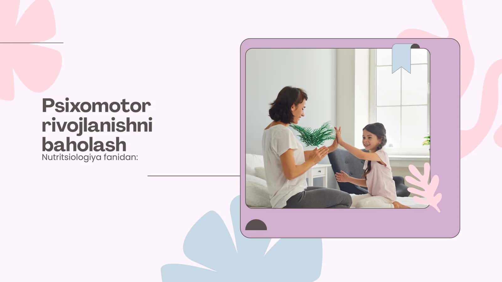 Psixomotor rivojlanishni baholash 1