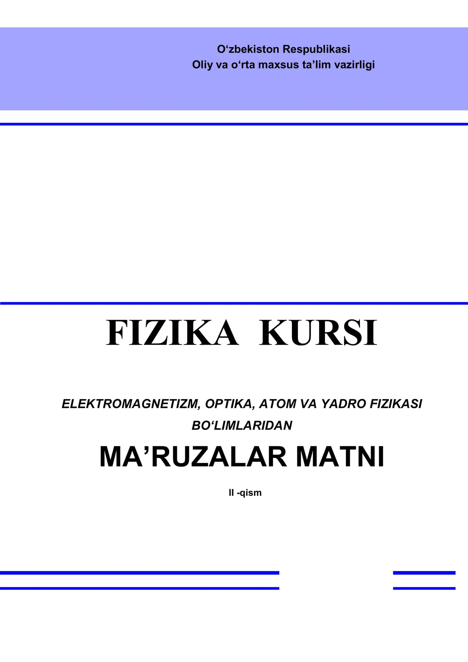FIZIKА KURSI - ELEKTROMAGNETIZM, OPTIKA, ATOM VA YADRO FIZIKASI 1