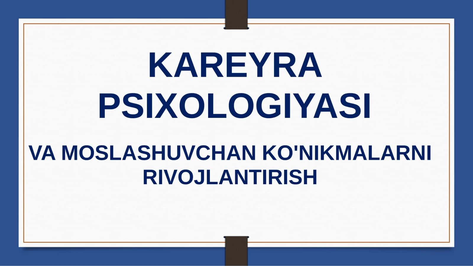 Kareyra Psixologiyasi va Moslashuvchan Ko'nikmalar 1