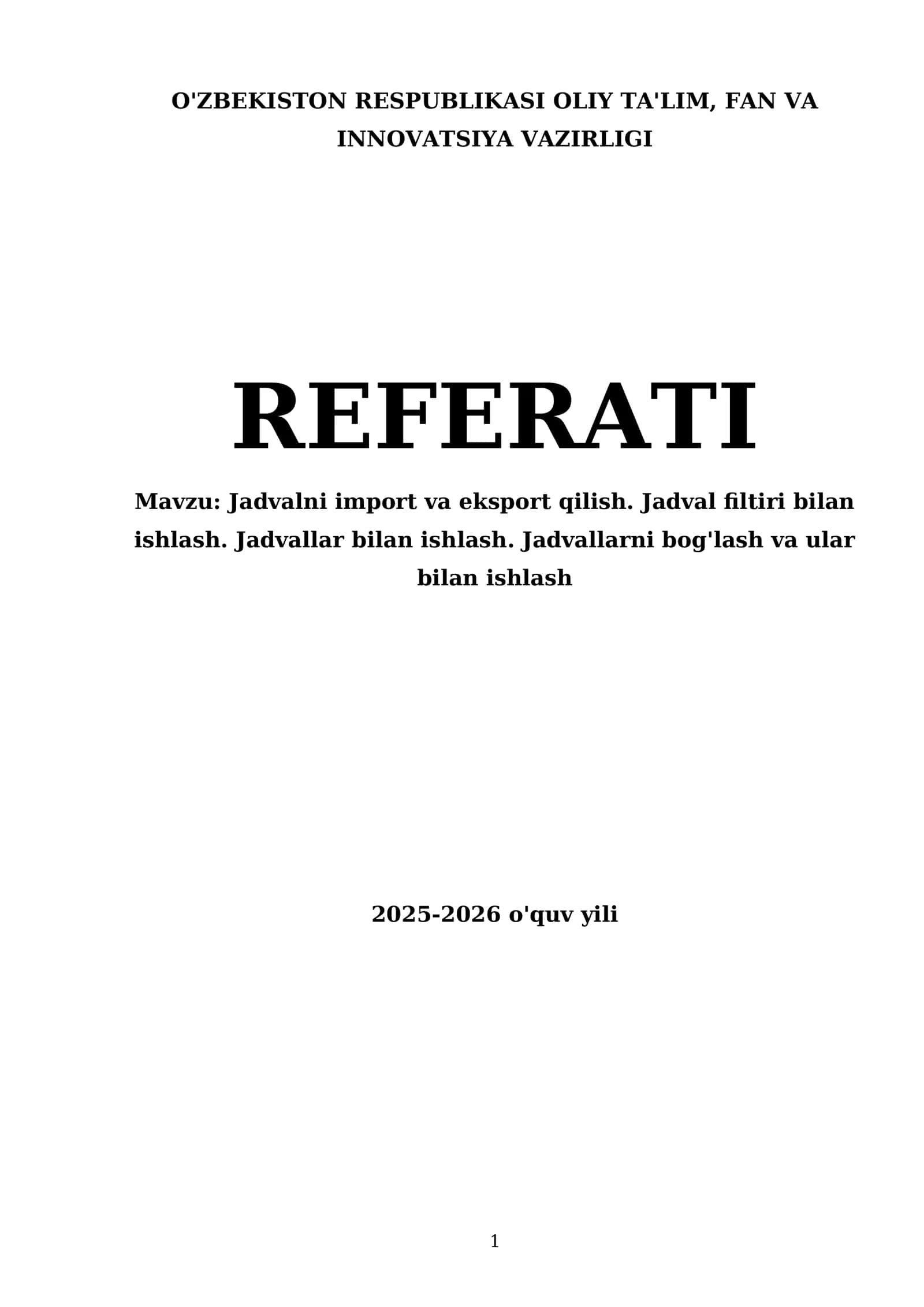 Jadvalni import va eksport qilish. Jadval filtiri bilan ishlash. Jadvallar bilan ishlash. Jadvallarni bog'lash va ular bilan ishlash 1