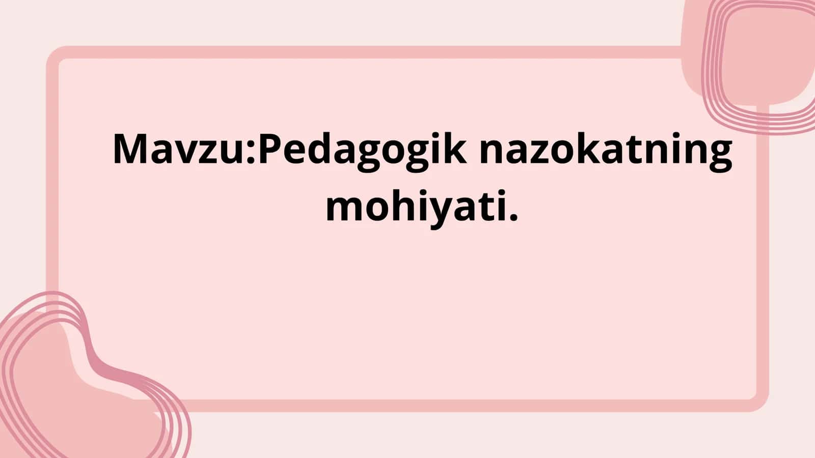 Pedagogik nazokatning mohiyati 1