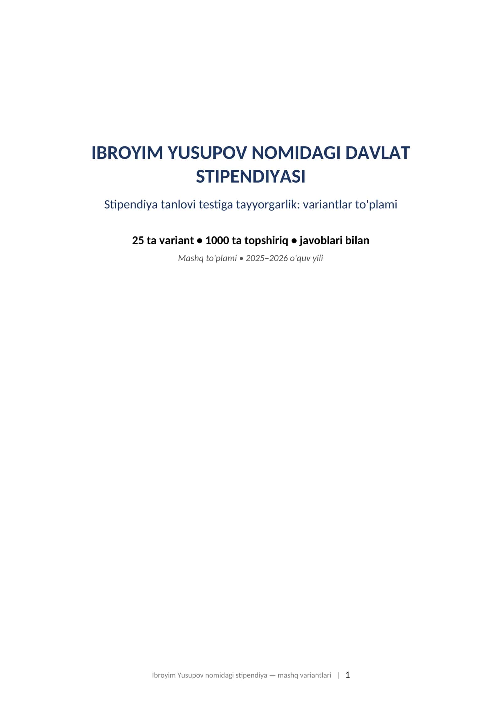 IBROYIM YUSUPOV NOMIDAGI DAVLAT STIPENDIYASI Stipendiya tanlovi testiga tayyorgarlik: variantlar to'plami 1
