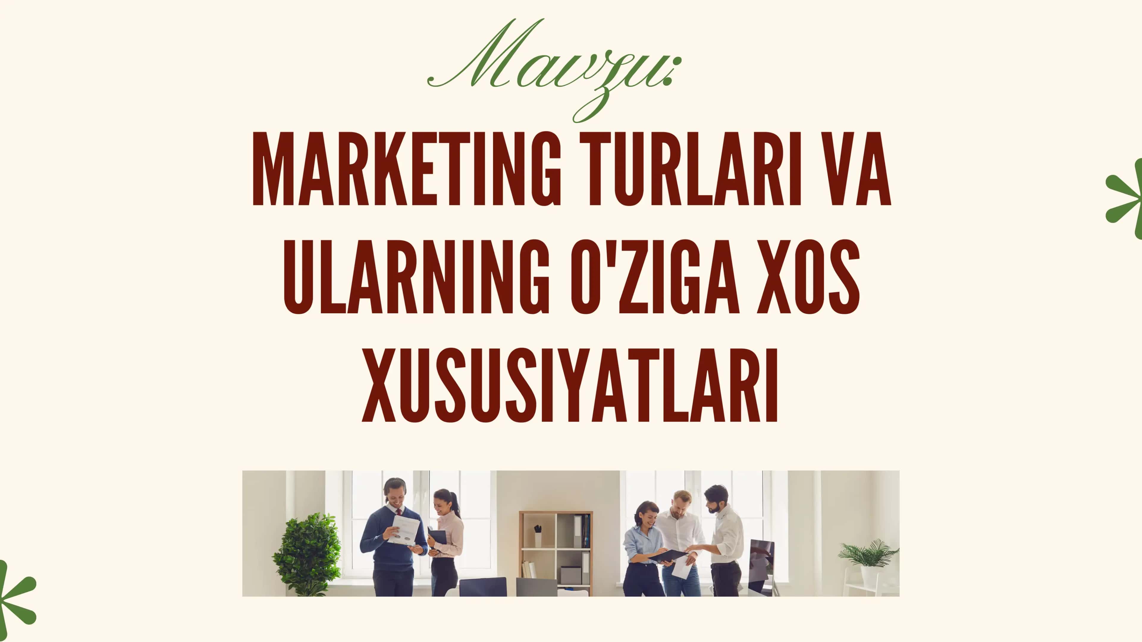 Marketingning turlari va ularning o'ziga xos xususiyatlari 1