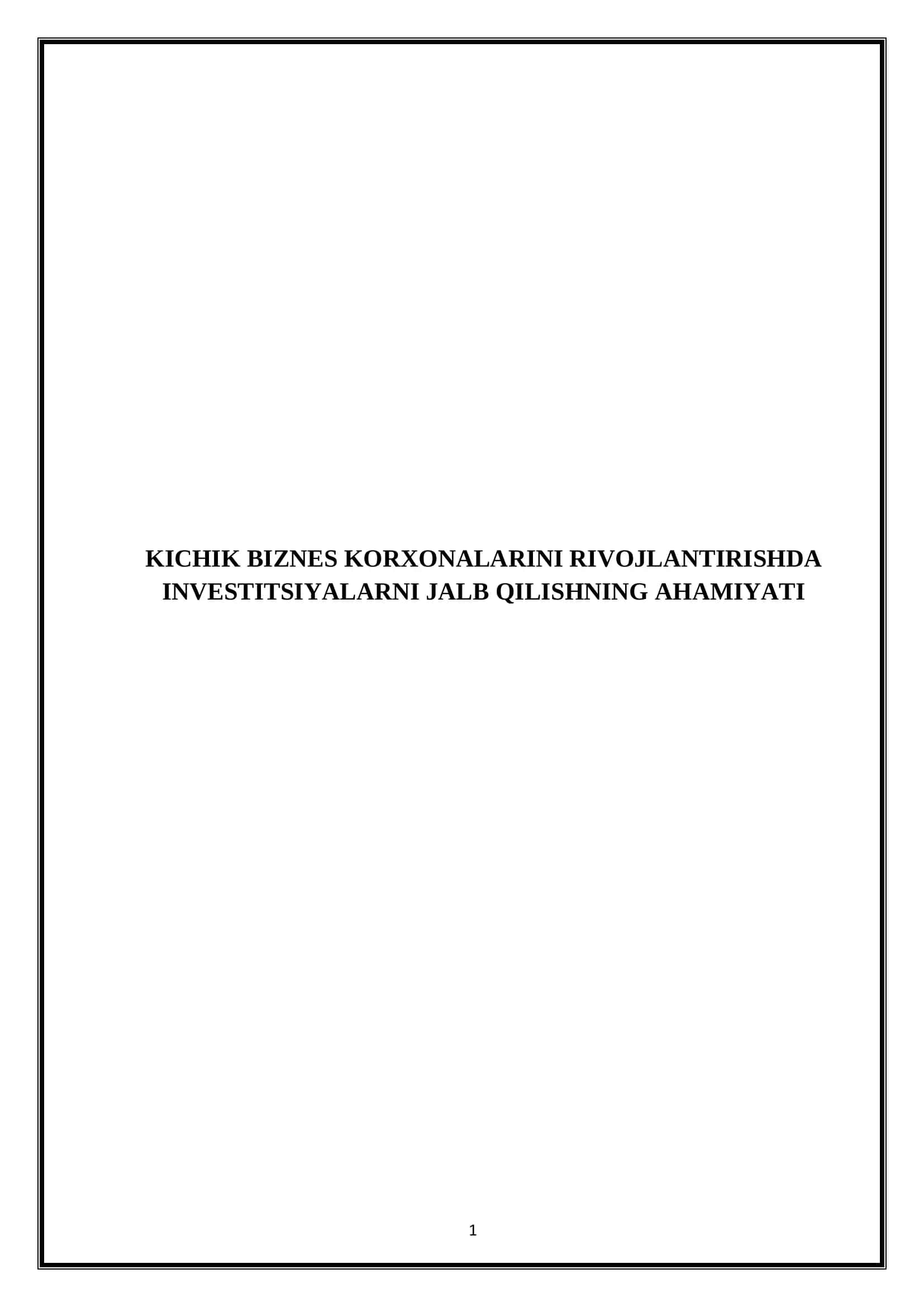 KICHIK BIZNES KORXONALARINI RIVOJLANTIRISHDA INVESTITSIYALARNI JALB QILISHNING AHAMIYATI 1