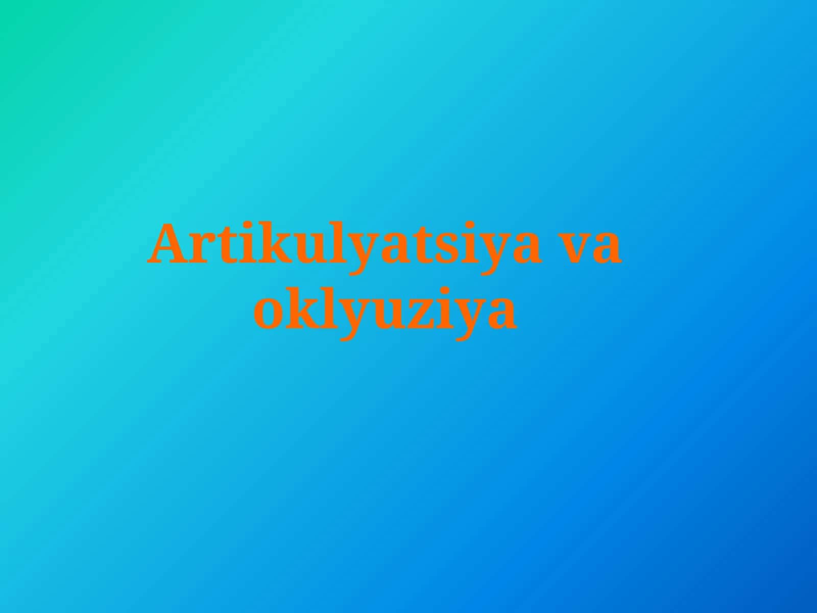 Artikulyatsiya va oklyuziya 1