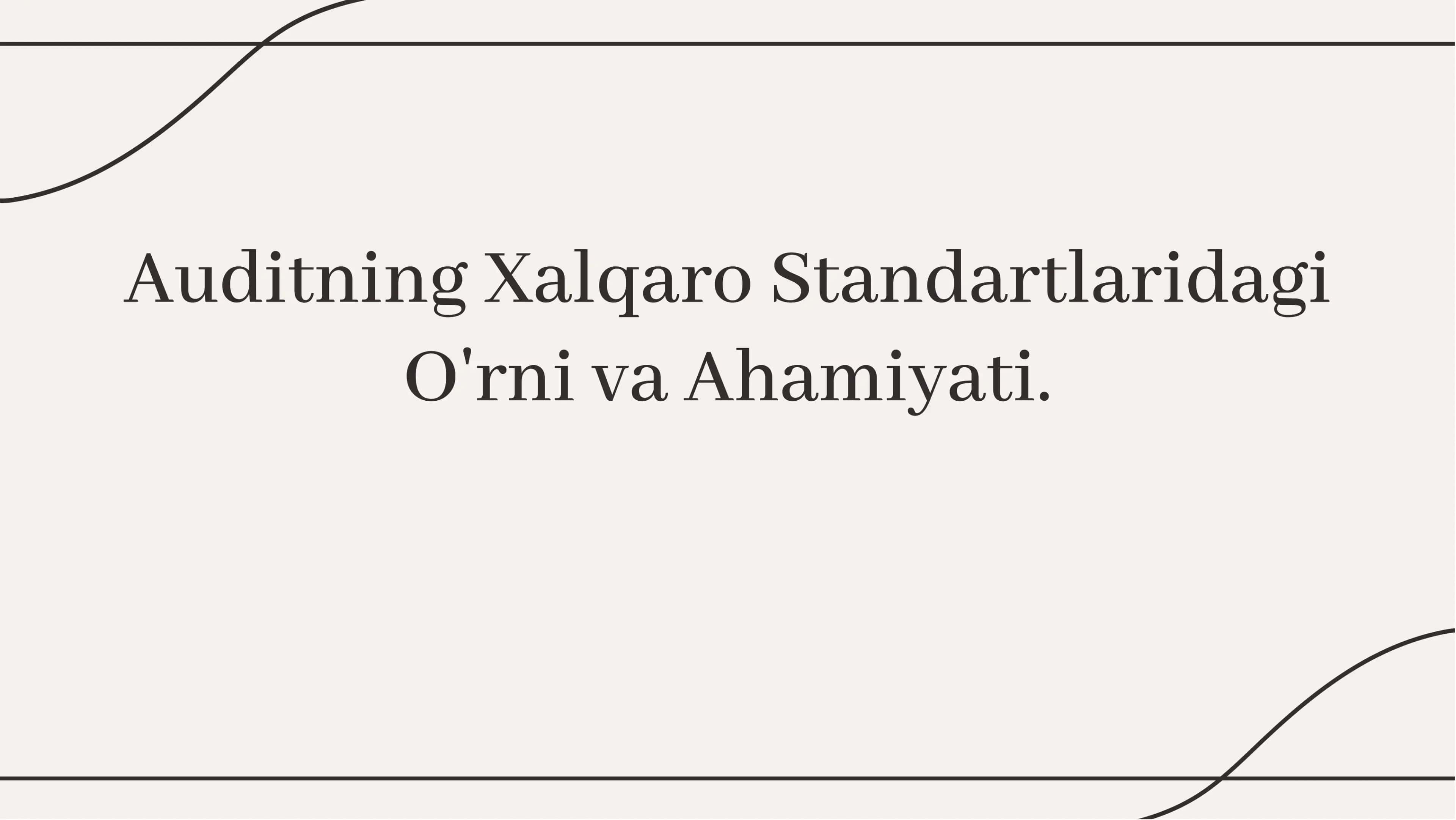 Auditning Xalqaro Standartlaridagi O'rni va Ahamiyati 1