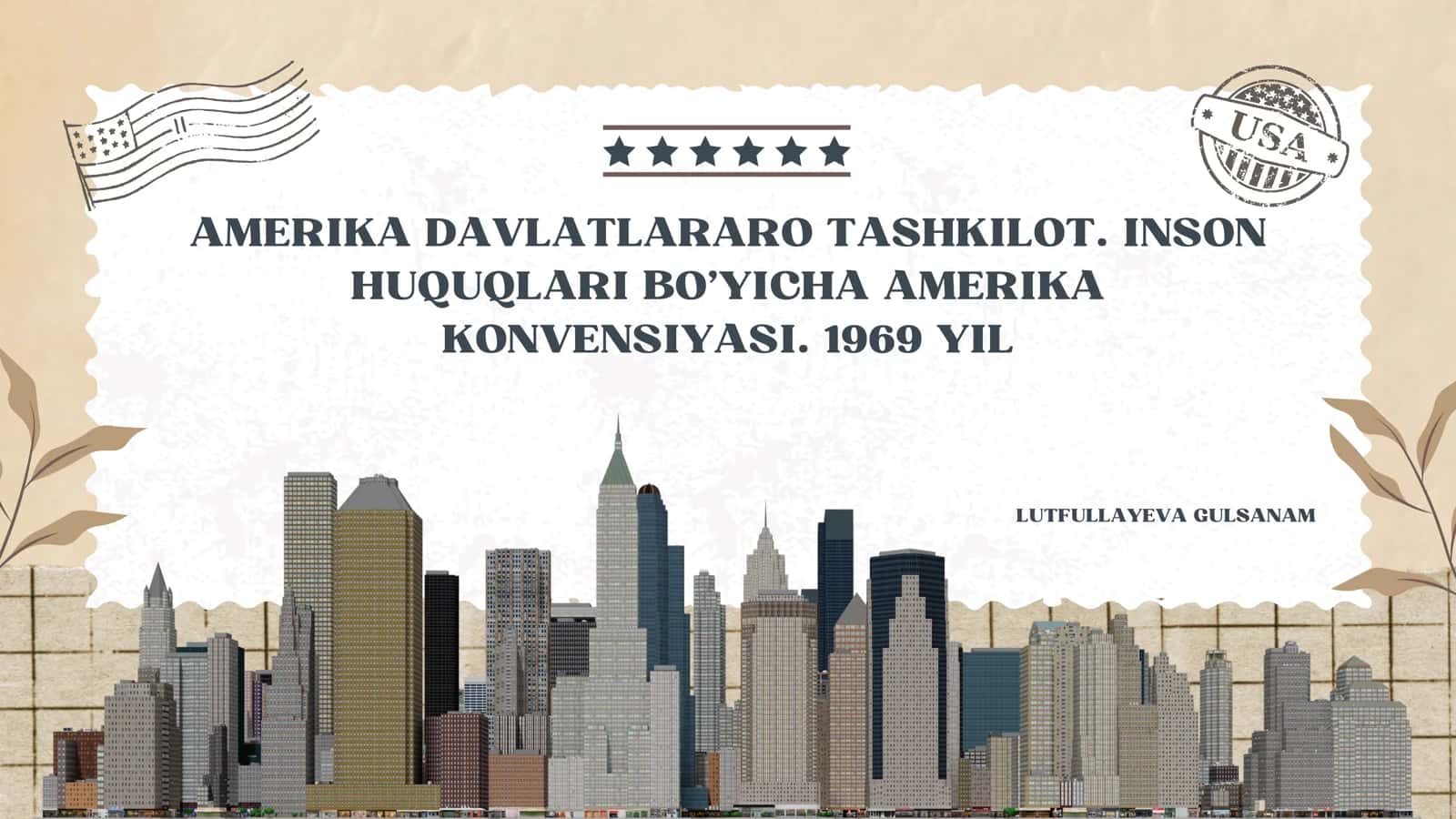 AMERIKA DAVLATLARARO TASHKILOT. INSON HUQUQLARI BO'YICHA AMERIKA KONVENSIYASI. 1969 YIL 1