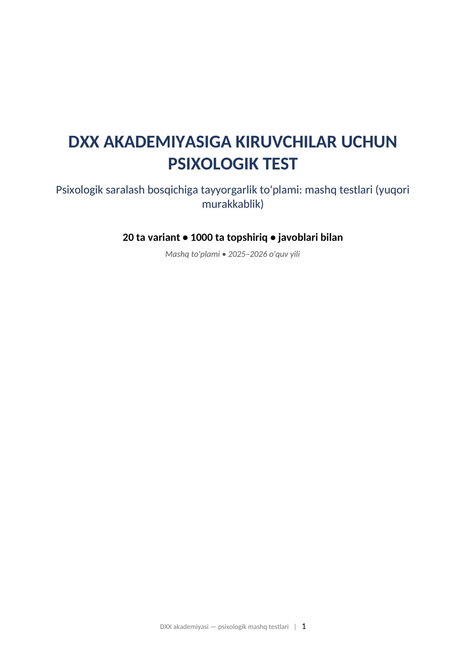DXX AKADEMIYASIGA KIRUVCHILAR UCHUN PSIXOLOGIK TEST Psixologik saralash bosqichiga tayyorgarlik to'plami: mashq testlari (yuqori murakkablik). DXX akademiyasi psixologik mashq testlari 1