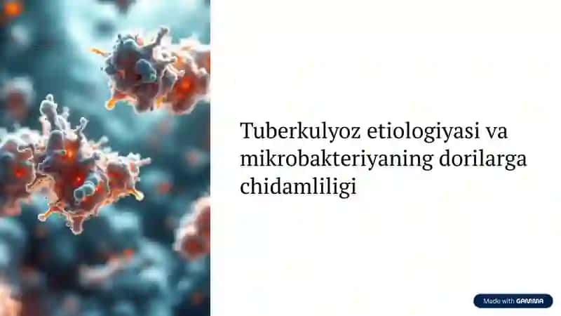 Tuberkulyoz etiologiyasi va mikrobakteriyaning dorilarga chidamliligi