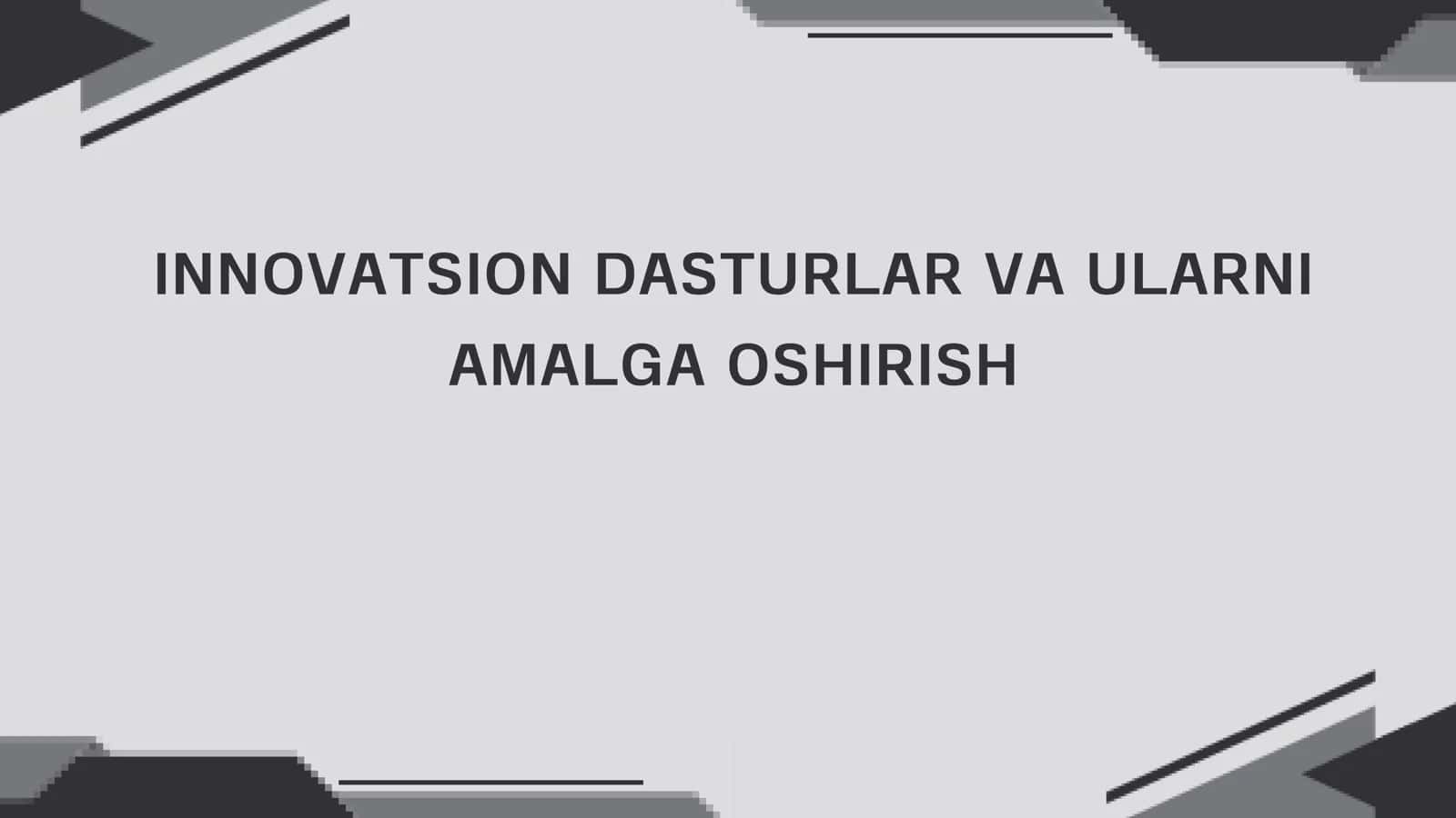 Innovatsion dasturlar va ularni amalga oshirish 1