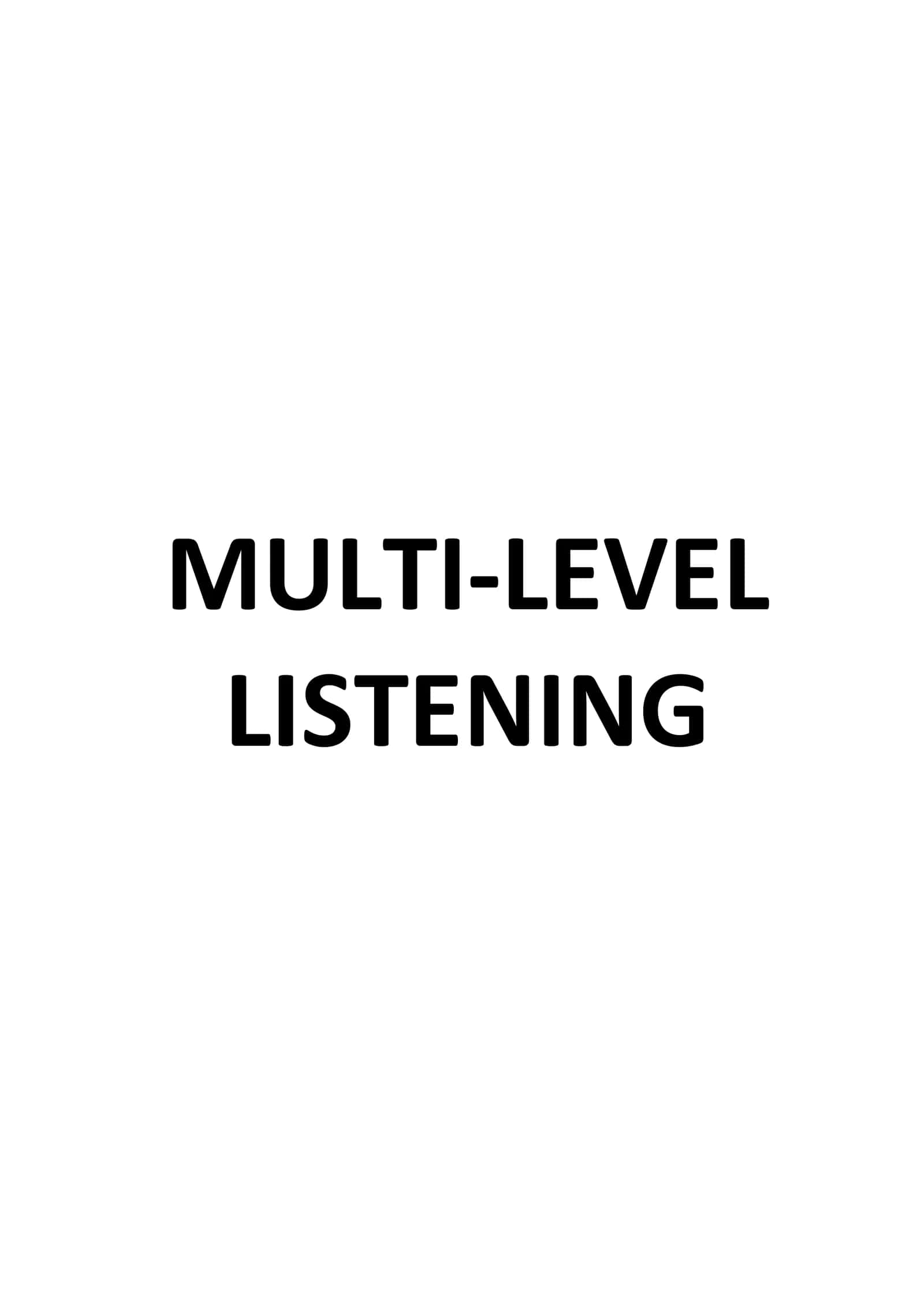 MULTI-LEVEL LISTENING PART 1 1