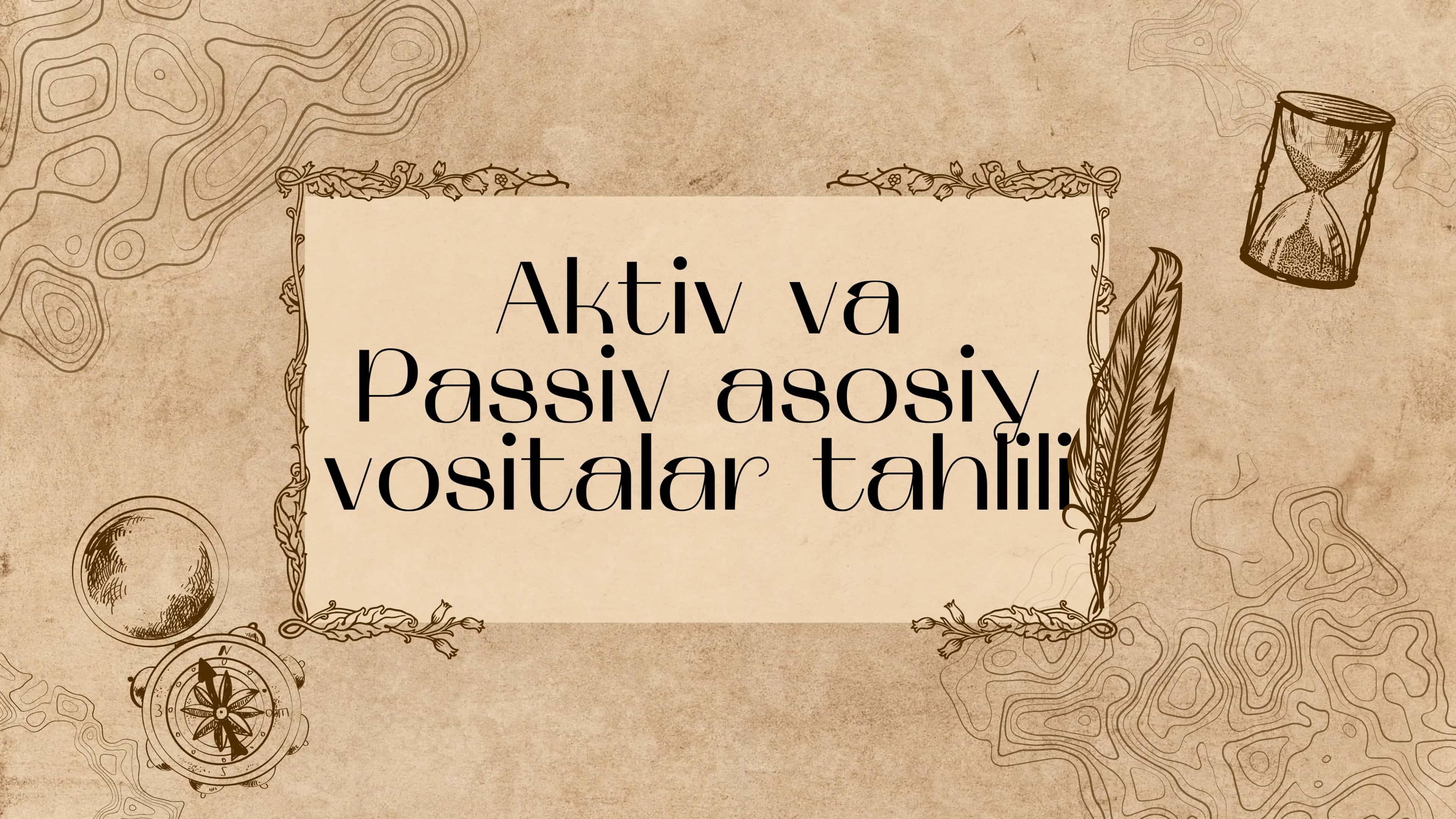 Aktiv va Passiv Asosiy Vositalar Tahlili 1