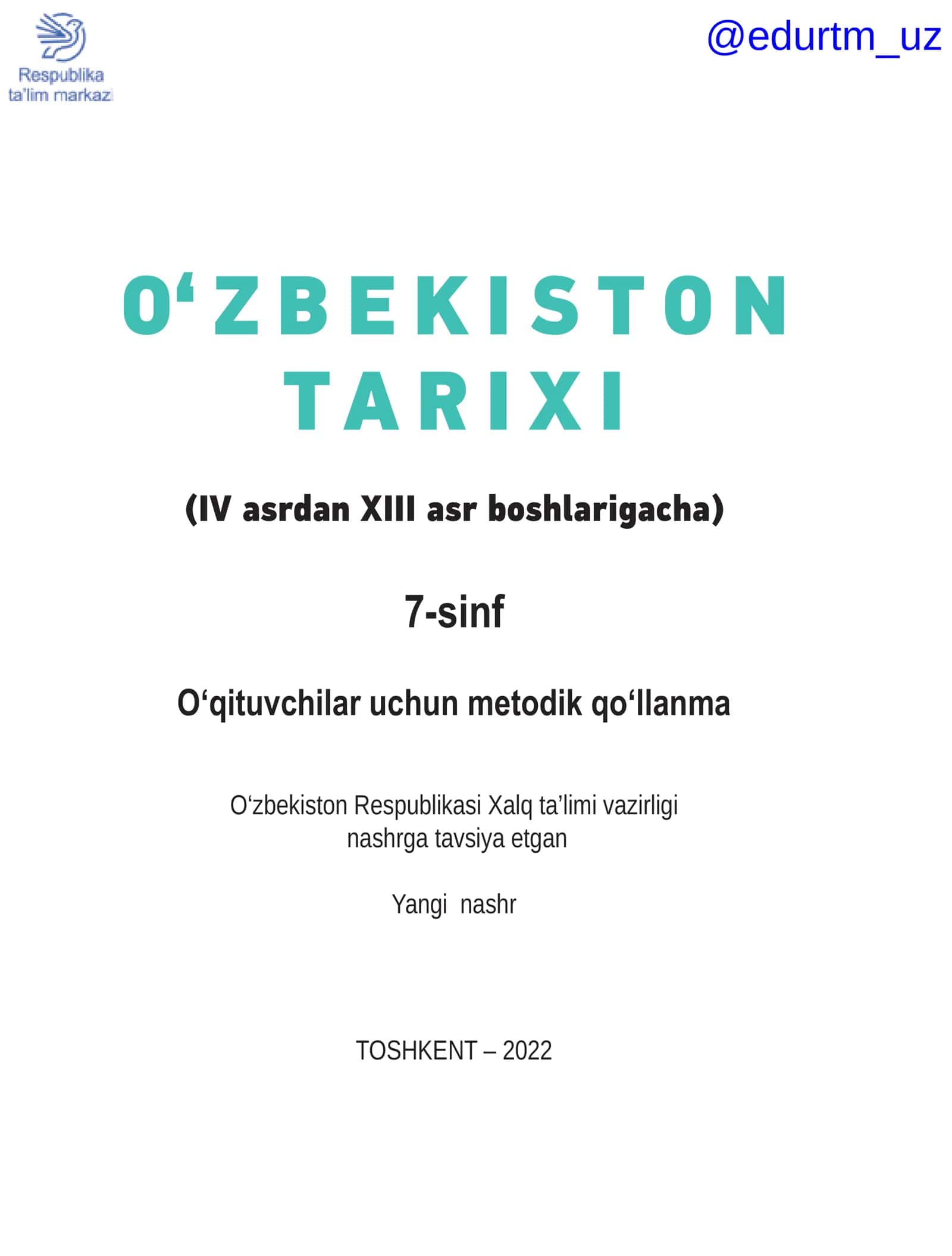 O‘zbekiston tarixi: umumiy o‘rta ta'lim maktablarining 7-sinf o‘qituvchilari uchun metodik qo‘llanma 1