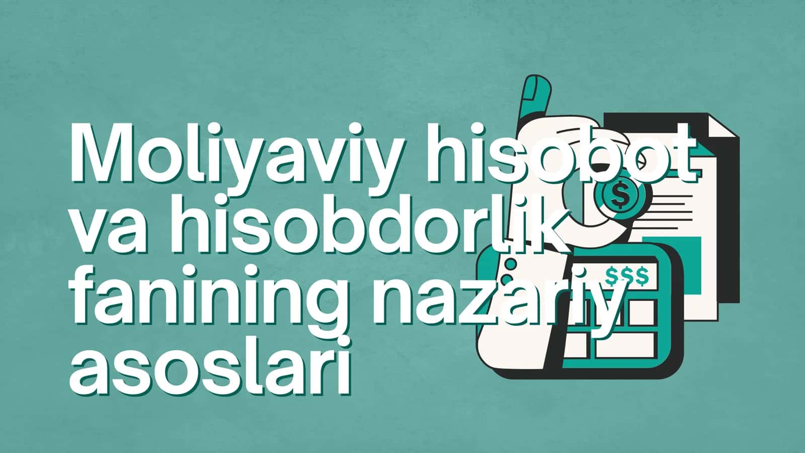 Moliyaviy hisobot va hisobdorlik fanining nazariy asoslari 1