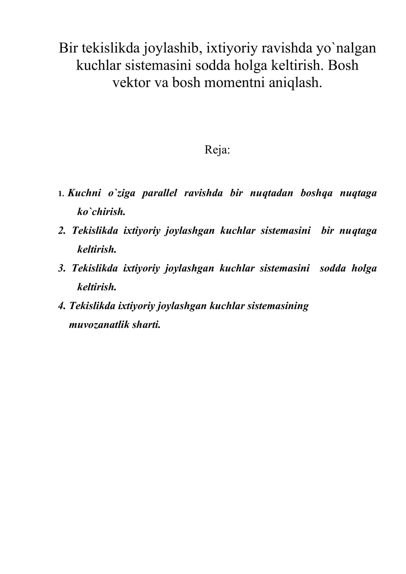 Bir tekislikda joylashib, ixtiyoriy ravishda yo`nalgan kuchlar sistemasini sodda holga keltirish. Bosh vektor va bosh momentni aniqlash 1